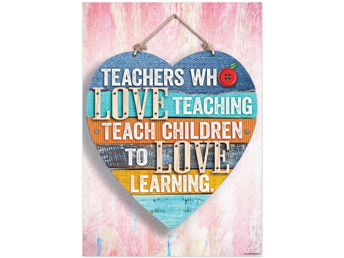 Teachers Who Love Teaching Teach Children to Love Learning Poster - US 5852