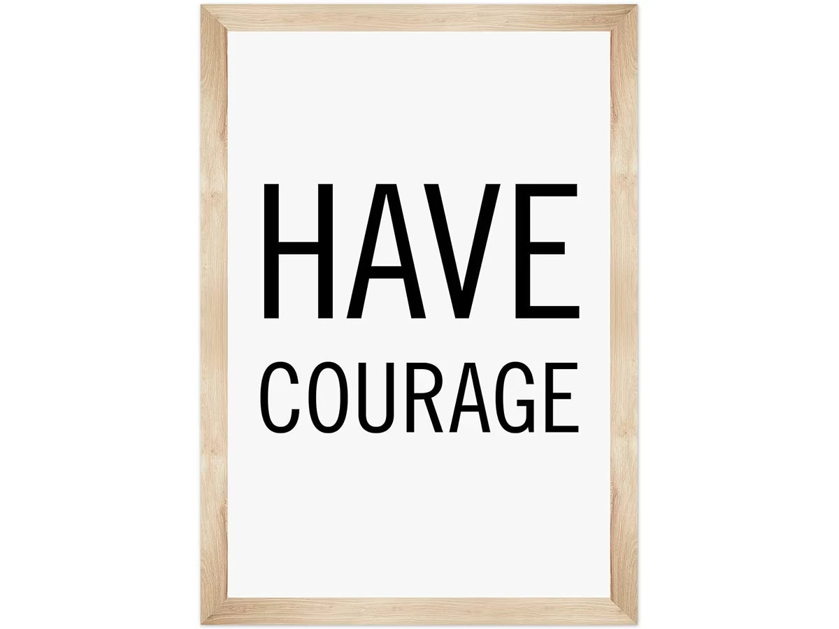 Simply Boho Have Courage Poster - US 4995