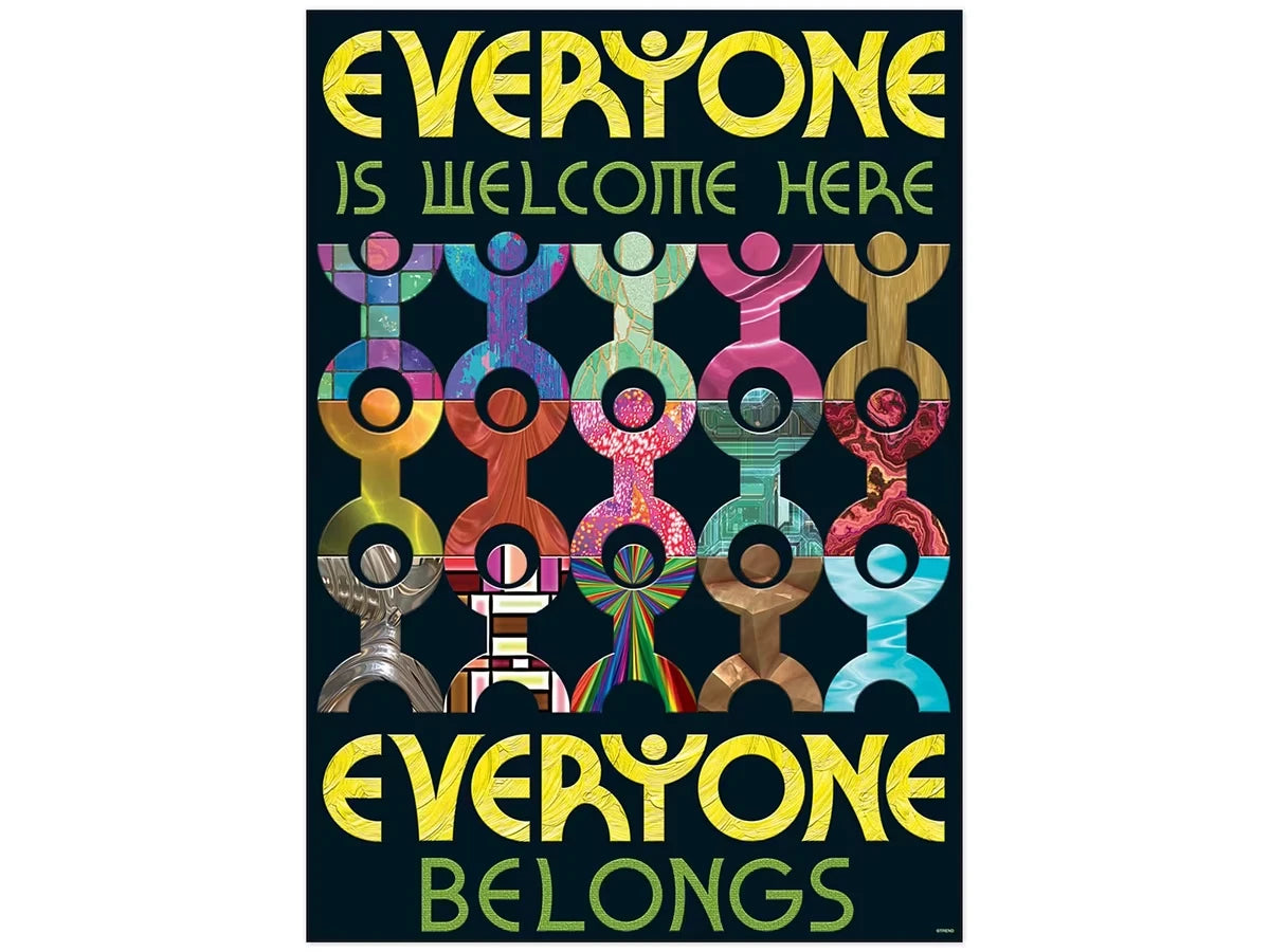 Everyone Is Welcome Here, Everyone Belongs Poster - US 6760