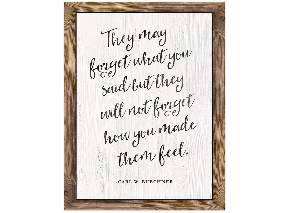 Industrial Chic They Will Not Forget How You Made Them Feel Poster - US 9682