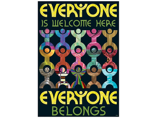Everyone Is Welcome Here, Everyone Belongs Poster - US 6760